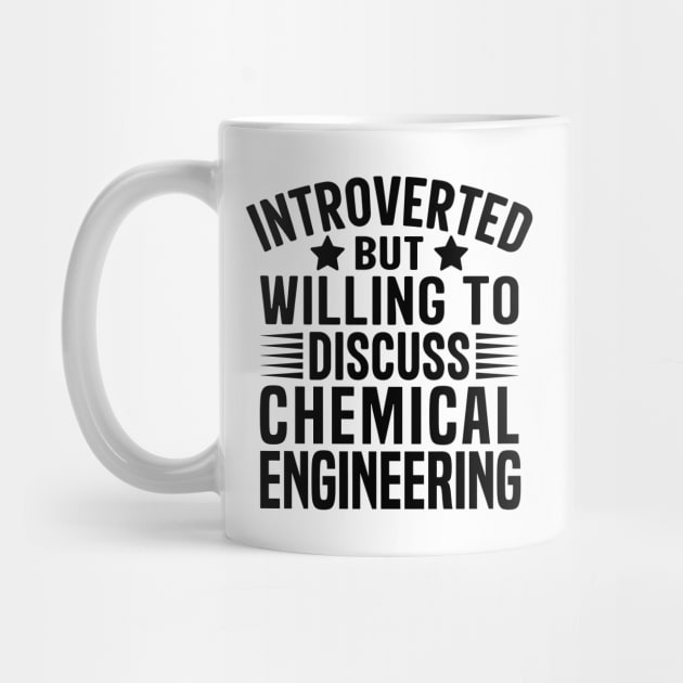 Introverted But Willing to Discuss Chemical Engineering by HaroonMHQ